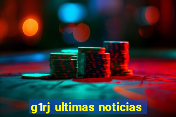 g1rj ultimas noticias